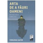 Arta de a fauri oameni - Virginia Satir