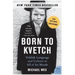 Born to Kvetch - Michael Wex