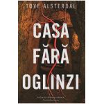 Casa fara oglinzi - Tove Alsterdal