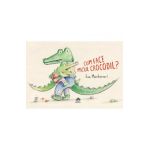Cum face micul crocodil - Eva Montanari