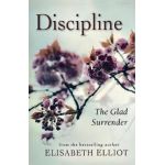Discipline: The Glad Surrender - Elisabeth Elliot