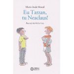 Eu Tarzan, tu Neaclaus! - Marie-Aude Murail