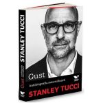 Gust. Autobiografia mea culinara - Stanley Tucci