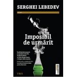 Imposibil de urmarit - Serghei Lebedev