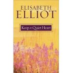 Keep a Quiet Heart - Elisabeth Elliot