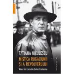Mistica rugaciunii si a revolverului - Tatiana Niculescu