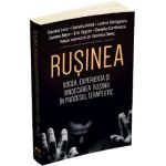 Rusinea. Vocea, experienta si vindecarea rusinii in procesul terapeutic - Daniela Luca, Corneliu Irimia, Lavinia Barlogeanu, Carmen Beyer, Erik Hygum, Daniela Dumitrescu
