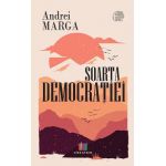 Soarta democratiei - Andrei Marga