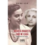 Aceasta dragoste care ne leaga. Reconstituirea unui asasinat - Doina Jela