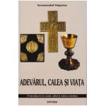 Adevarul, Calea si Viata - Ieromonahul Grigorios