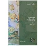 Aproape in departe. Poeme 2019-2022 - Monica Pillat