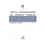 Arta, tehnologie si spatiul public - Ciprian Mihali