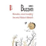 Barnabo, omul muntilor. Secretul padurii batrane - Dino Buzzati