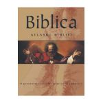 Biblica. Atlasul Bibliei. O prezentare sociala, istorica si culturala