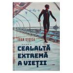 Cealalta extrema a vietii - Igor Stoica