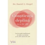 Constienta deplina in 21 de zile - Daniel J. Siegel
