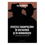 Efectele manipularii in dictatura si in democratie - Viorel Mocan