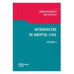 Introducere in dreptul civil Vol.1 - Serban Diaconescu, Paul Vasilescu