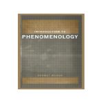 Introduction to Phenomenology - Dermot Moran