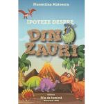 Ipoteze despre dinozauri - Florentina Mateescu