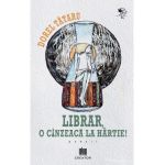 Librar, o cinzeaca la hartie! - Dorel Tataru