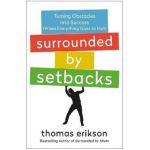 Surrounded by Setbacks - Thomas Erikson