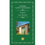 Drumul spre Macondo - Gabriel Garcia Marquez