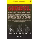 Ghidul fortelor speciale neinarmate pentru lupta corp la corp - Martin J. Dougherty