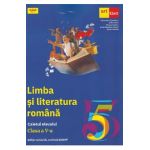 Limba si literatura romana - Clasa 5 - Caietul elevului - Florentina Samihaian, Sofia Dobra, Monica Halaszi, Anca Davidoiu-Roman, Horia Corches
