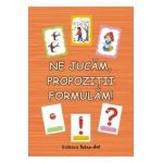 Ne jucam, propozitii formulam! - Daniela Dosa