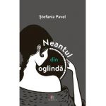 Neantul din oglinda - Stefania Pavel