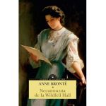Necunoscuta de la Wildfell Hall - Anne Bronte