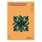 Psihologia influentei sociale si a schimbarii de atitudine - Philip G. Zimbardo, Michael R. Leippe