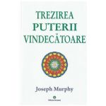 Puterea miraculoasa a mintii tale Vol.2: Trezirea puterii vindecatoare - Joseph Murphy