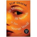 10 Minutes 38 Seconds in This Strange World - Elis Shafak