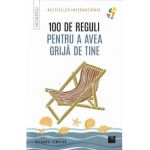100 de reguli pentru a avea grija de tine - Richard Templar