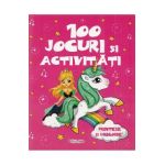 100 jocuri si activitati. Printese si unicorni