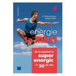 Energie la max! De la epuizat la superenergic in 30 de zile - Michael Breus, Stacey Griffith
