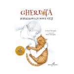 Gheruta. Supereroul cu noua vieti - Cristina Elena Gheorghiu