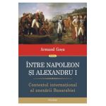 Intre Napoleon si Alexandru I - Armand Gosu