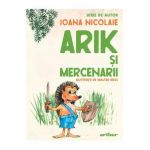 Arik si mercenarii - Ioana Nicolaie
