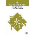 Concepte-cheie din gandirea si cultura chineza Vol.7