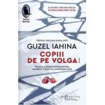 Copiii de pe Volga - Guzel Iahina
