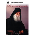 De la moarte la viata - Gheronda Iosif Vatopedinul