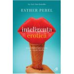Inteligenta erotica - Esther Perel