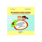 Ma pregatesc pentru concurs! - Matematica si explorarea mediului - Clasa pregatitoare - Adina Grigore, Elena-Otilia Tiroiu, Cristina Ipate-Toma