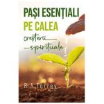 Pasi esentiali pe calea cresterii spirituale - R.A. Torrey