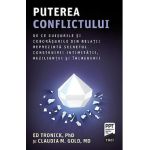 Puterea conflictului - Ed Tronick, Claudia M. Gold