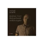 Acelasi mort fara prihana aratat slugilor - Mihail Soare