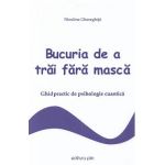 Bucuria de a trai fara masca - Niculina Gheorghita